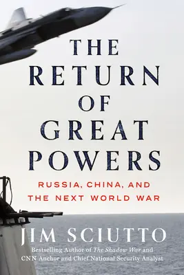 Návrat veľkých mocností: Rusko, Čína a ďalšia svetová vojna - The Return of Great Powers: Russia, China, and the Next World War