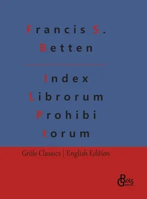 Index Librorum Prohibitorum: Rímsky index zakázaných kníh - Index Librorum Prohibitorum: The Roman Index of Forbidden Books