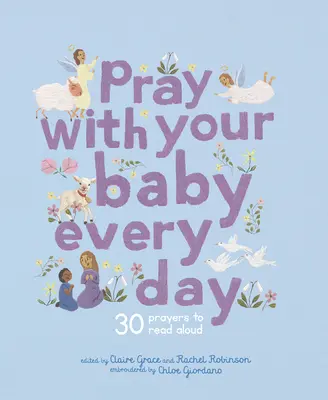 Modli sa so svojím dieťaťom každý deň: 30 modlitieb na hlasné čítanie - Pray with Your Baby Every Day: 30 Prayers to Read Aloud