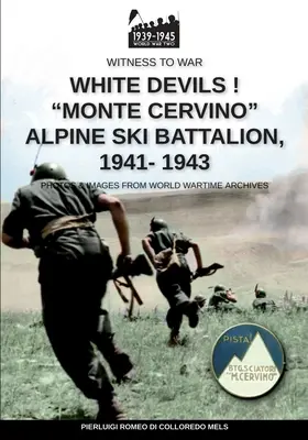 Bieli diabli! Alpský lyžiarsky prápor „Monte Cervino“ 1941-1943“ - White devils! Monte Cervino