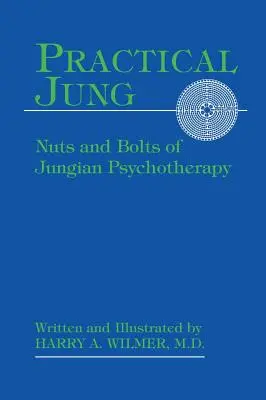 Praktický Jung: Praktická kniha Jungovská psychoterapia (Nuts and Bolts of Jungian Psychotherapy) - Practical Jung: Nuts and Bolts of Jungian Psychotherapy