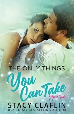 Jediné veci, ktoré si môžeš vziať - The Only Things You Can Take