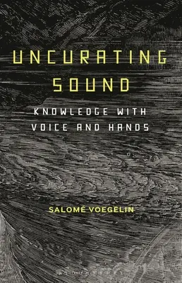 Uncurating Sound: Poznanie hlasom a rukami - Uncurating Sound: Knowledge with Voice and Hands