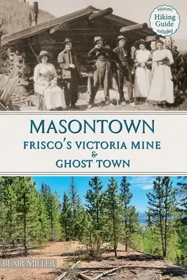 Masontown: Mestečko duchov a baňa Victoria vo Friscu - Masontown: Frisco's Victoria Mine & Ghost Town
