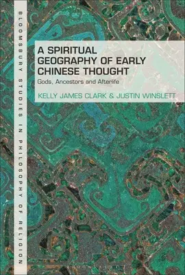 Duchovná geografia raného čínskeho myslenia: Bohovia, predkovia a posmrtný život - A Spiritual Geography of Early Chinese Thought: Gods, Ancestors, and Afterlife