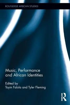 Hudba, performancia a africké identity - Music, Performance and African Identities
