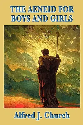 Eneida pre chlapcov a dievčatá - The Aeneid for Boys and Girls