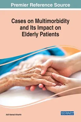 Prípady multimorbidity a jej vplyv na starších pacientov - Cases on Multimorbidity and Its Impact on Elderly Patients