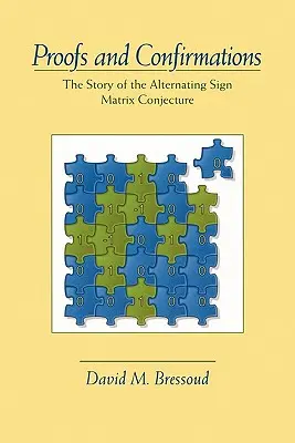 Dôkazy a potvrdenia: Príbeh domnienky o maticiach so striedavým znamienkom - Proofs and Confirmations: The Story of the Alternating-Sign Matrix Conjecture