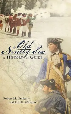 Old Ninety Six: História a sprievodca - Old Ninety Six: A History and Guide