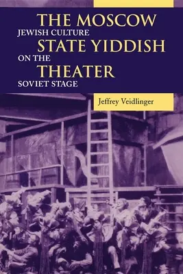 Moskovské štátne divadlo jidiš: Židovská kultúra na sovietskom javisku - The Moscow State Yiddish Theater: Jewish Culture on the Soviet Stage