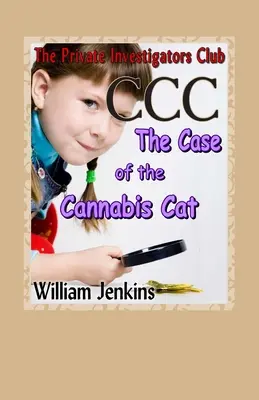 Prípad konopnej mačky: Záhada klubu súkromných detektívov - The Case of the Cannabis Cat: A Private Investigators Club Mystery