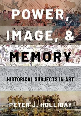 Moc, obraz a pamäť: Historické témy v umení - Power, Image, and Memory: Historical Subjects in Art