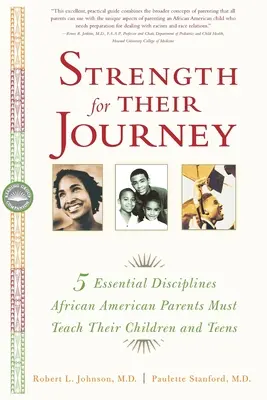 Sila na ich cestu: Päť základných disciplín, ktoré musia afroamerickí rodičia naučiť svoje deti a dospievajúcich - Strength for Their Journey: 5 Essential Disciplines African-American Parents Must Teach Their Children and Teens