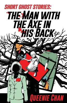 Krátke duchárske príbehy: Muž so sekerou v chrbte - Short Ghost Stories: The Man with the Axe in his Back