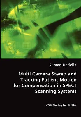 Stereokamera s viacerými kamerami a sledovanie pohybu pacienta na kompenzáciu v systémoch snímania SPECT - Multi Camera Stereo and Tracking Patient Motion for Compensation in SPECT Scanning Systems