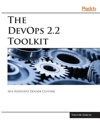 Súbor nástrojov DevOps 2.2 - The DevOps 2.2 Toolkit