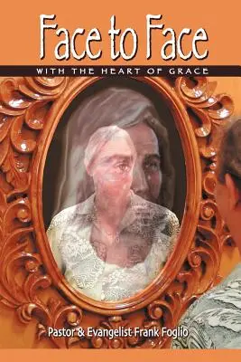 Tvárou v tvár srdcu milosti - Face to Face with the Heart of Grace