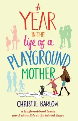 Rok v živote matky na detskom ihrisku - A Year in the Life of a Playground Mother