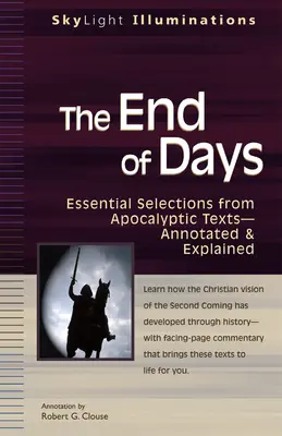 Koniec dní: Základné výbery z apokalyptických textov s poznámkami a vysvetlivkami - The End of Days: Essential Selections from Apocalyptic Textsa Annotated & Explained
