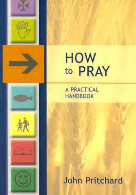 Ako sa modliť - praktická príručka - How to Pray - A Practical Handbook