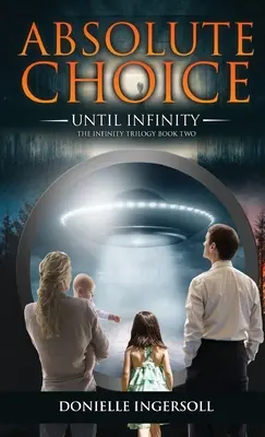 Absolútna voľba: Až do nekonečna Druhá kniha trilógie o nekonečne - Absolute Choice: Until Infinity the Infinity Trilogy Book Two
