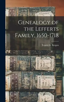 Genealógia rodu Lefferts, 1650-1718 - Genealogy of the Lefferts Family, 1650-1718