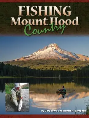 Rybolov v krajine Mount Hood - Fishing Mount Hood Country