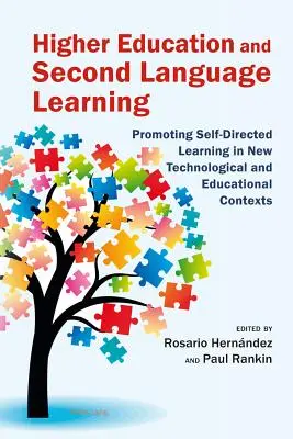 Vysokoškolské vzdelávanie a štúdium druhého jazyka: Podporovanie samostatného učenia sa v nových technologických a vzdelávacích kontextoch - Higher Education and Second Language Learning: Promoting Self-Directed Learning in New Technological and Educational Contexts