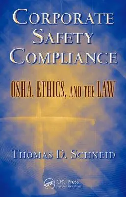 Dodržiavanie bezpečnostných predpisov v podnikoch: Bezpečnosť a ochrana zdravia pri práci, etika a zákony. - Corporate Safety Compliance: OSHA, Ethics, and the Law