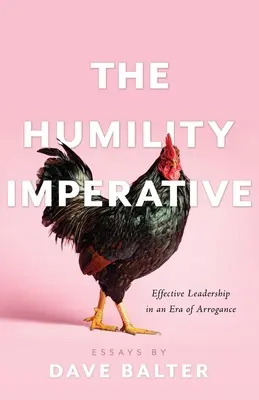Imperatív pokory: Efektívne vedenie v ére arogancie - The Humility Imperative: Effective Leadership in an Era of Arrogance