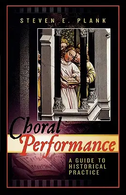 Zborové vystúpenie: Sprievodca historickou praxou - Choral Performance: A Guide to Historical Practice
