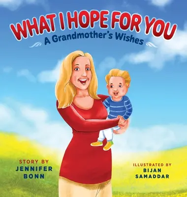 V čo dúfam: Želania jednej babičky - What I Hope for You: A Grandmother's Wishes