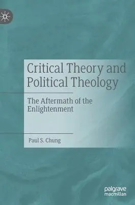 Kritická teória a politická teológia: Dôsledky osvietenstva - Critical Theory and Political Theology: The Aftermath of the Enlightenment
