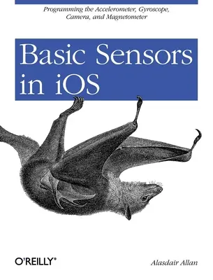 Základné senzory v systéme IOS: Programovanie akcelerometra, gyroskopu a ďalších zariadení - Basic Sensors in IOS: Programming the Accelerometer, Gyroscope, and More