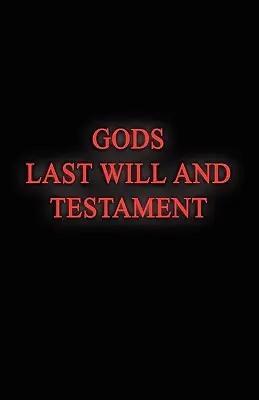 Božia posledná vôľa a testament - Gods Last Will and Testament
