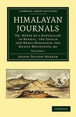 Himalájske časopisy: Zápisky prírodovedca v Bengálsku, v sikkimskom a nepálskom Himaláji, v pohorí Khasia atď. - Himalayan Journals: Or, Notes of a Naturalist in Bengal, the Sikkim and Nepal Himalayas, the Khasia Mountains, Etc.