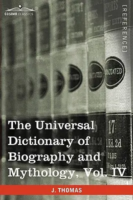 Univerzálny biografický a mytologický slovník, IV. diel (v štyroch zväzkoch): Pro - Zyp - The Universal Dictionary of Biography and Mythology, Vol. IV (in Four Volumes): Pro - Zyp