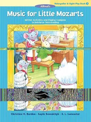 Music for Little Mozarts Notespeller & Sight-Play Book, Bk 3: Písomné aktivity a príklady hry na upevnenie čítania nôt - Music for Little Mozarts Notespeller & Sight-Play Book, Bk 3: Written Activities and Playing Examples to Reinforce Note-Reading