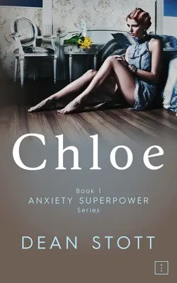 Chloe: Séria Anxiety Superpower: Chloe: Kniha 1 - Chloe: Anxiety Superpower Series: Book 1