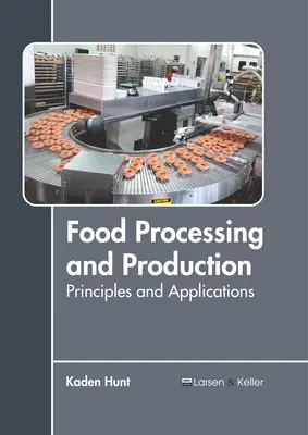 Spracovanie a výroba potravín: Princípy a aplikácie - Food Processing and Production: Principles and Applications