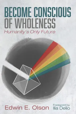 Staňte sa vedomými celistvosti - Become Conscious of Wholeness