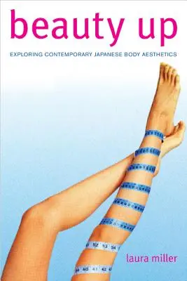 Krása hore: Vydajte sa na cestu do Japonska: Skúmanie súčasnej japonskej telesnej estetiky - Beauty Up: Exploring Contemporary Japanese Body Aesthetics