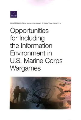 Možnosti začlenenia informačného prostredia do vojnových hier americkej námornej pechoty - Opportunities for Including the Information Environment in U.S. Marine Corps Wargames