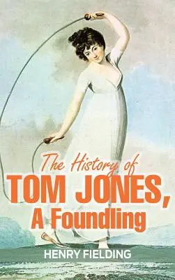 História Toma Jonesa, nájdenca - The History of Tom Jones, a Foundling