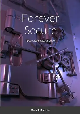 Navždy zabezpečené: Raz uložené navždy uložené - Forever Secure: Once Saved Always Saved