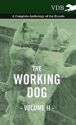 The Working Dog Vol. II. - Kompletná antológia plemien - The Working Dog Vol. II. - A Complete Anthology of the Breeds