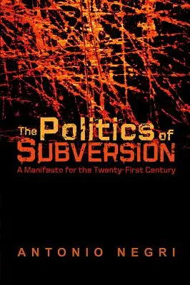 Politika subverzie: Manifest pre dvadsiate prvé storočie - The Politics of Subversion: A Manifesto for the Twenty-First Century