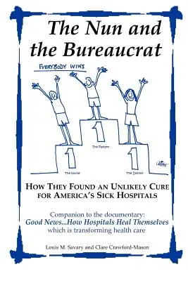 Mníška a byrokrat - ako našli nepravdepodobný liek pre americké nemocnice - The Nun and the Bureaucrat--- How They Found an Unlikely Cure for America's Sick Hospitals
