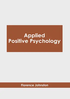 Aplikovaná pozitívna psychológia - Applied Positive Psychology